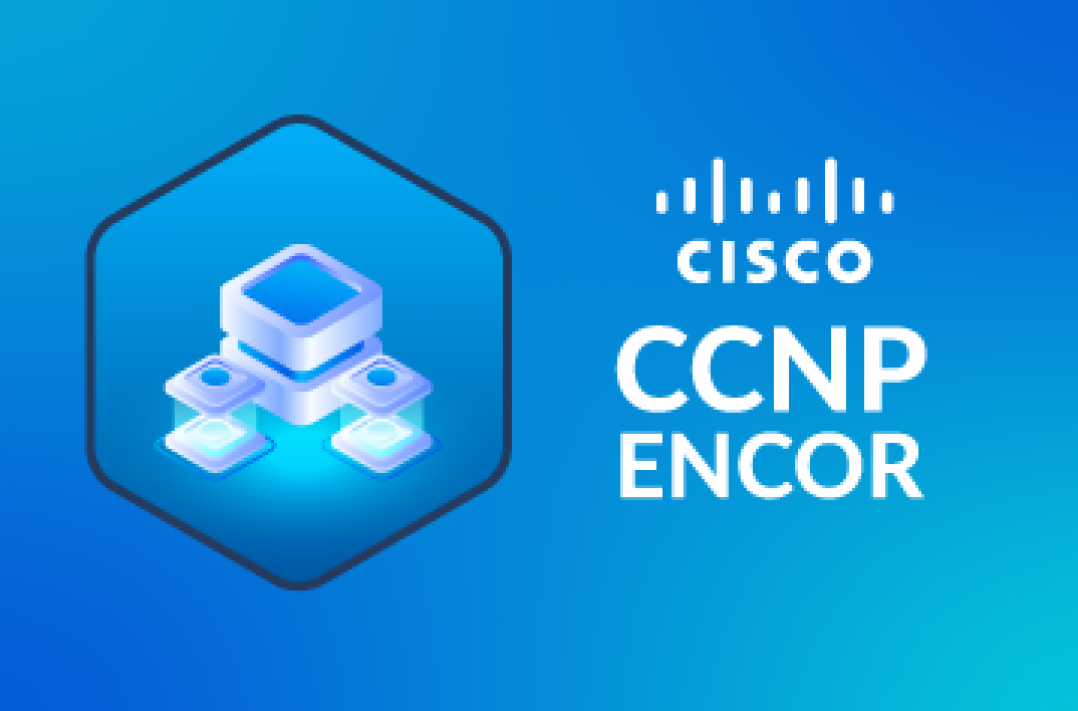 Implementing Cisco Enterprise Network Core Technologies (ENCOR) v1.3