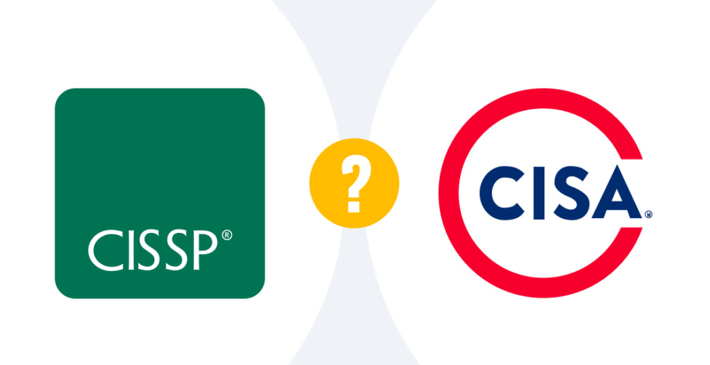 The Battle Between CISA and CISSP – Which Is Best?